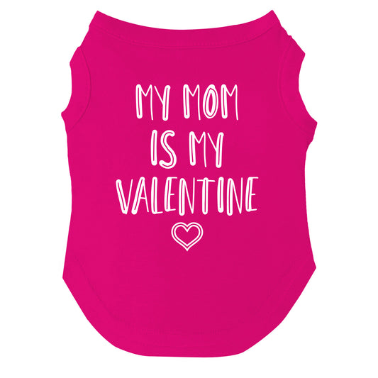 My Mom is My Valentine Dog Tee | Soft Cotton Blend | Made in USA | Valentine’s Day Pet Outfit