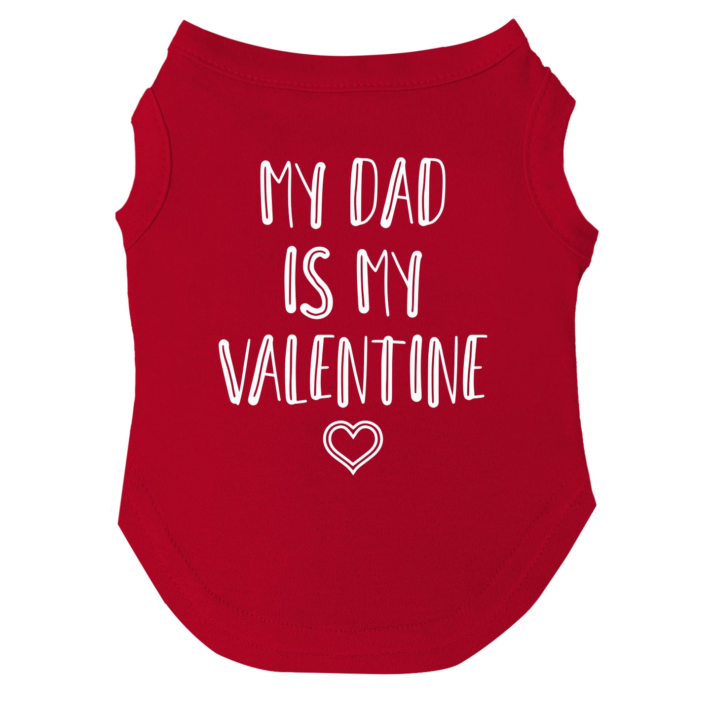 My Dad Is My Valentine Valentine's Day Dog Tee