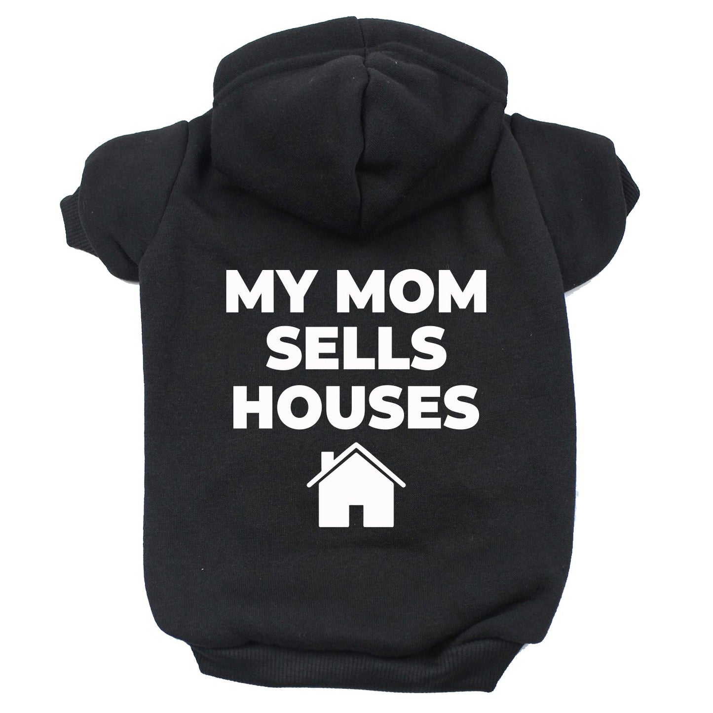 My Mom Sells Houses Dog Hoodie