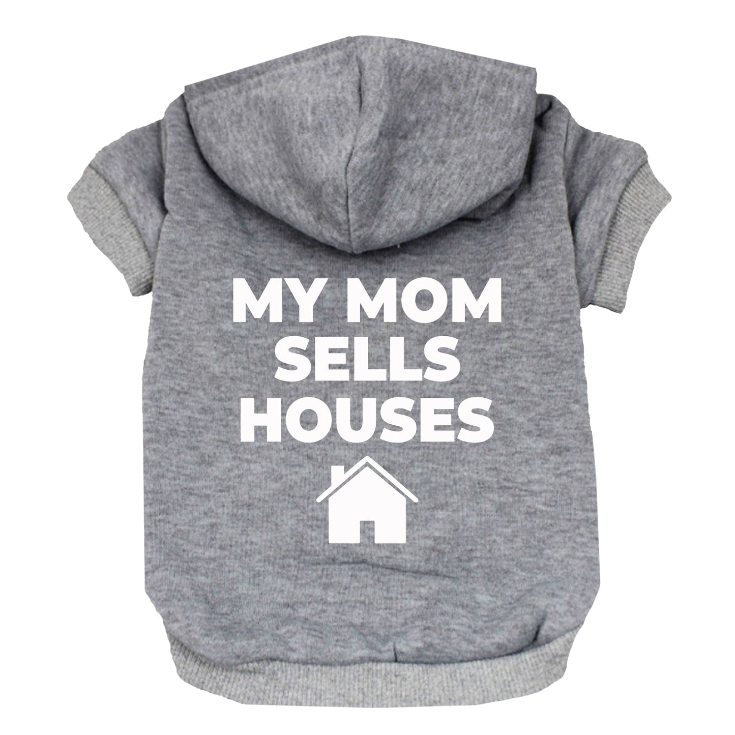 My Mom Sells Houses Dog Hoodie