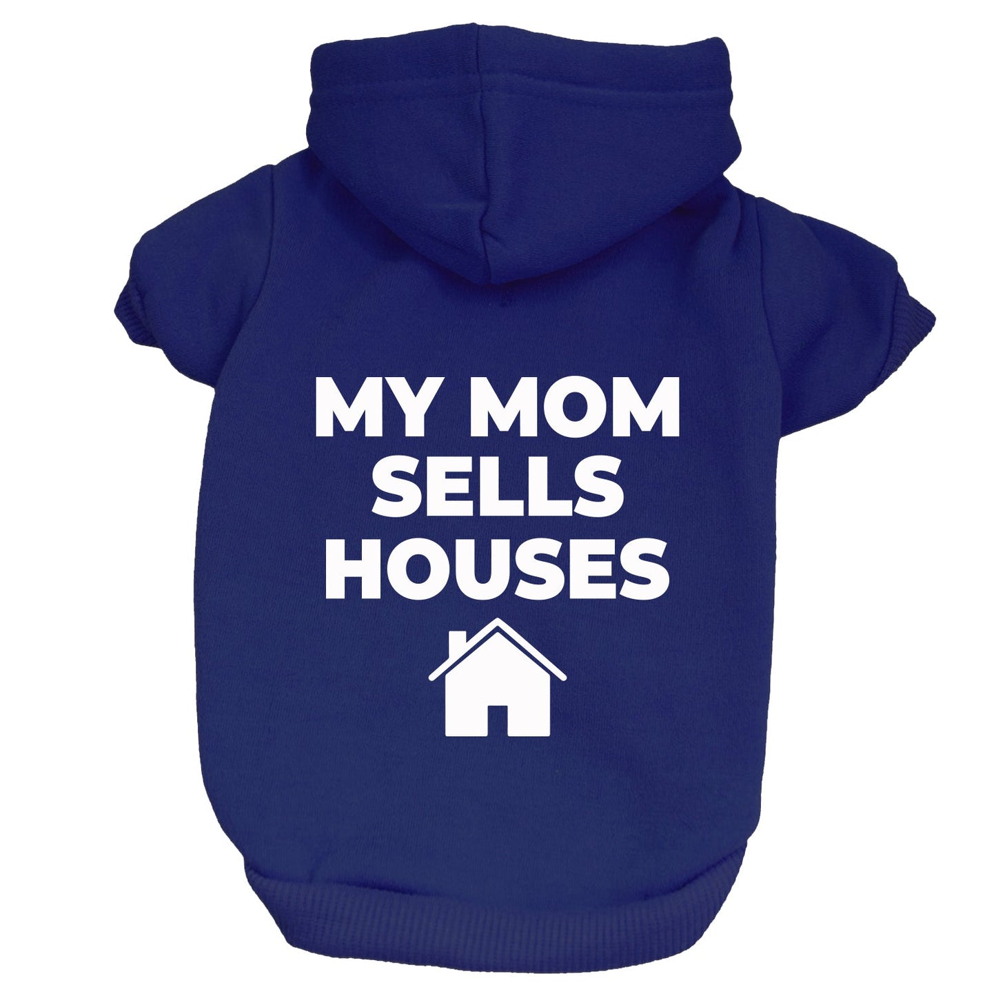 My Mom Sells Houses Dog Hoodie