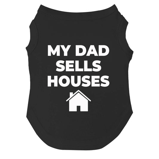 My Dad Sells Houses Dog Tee | Soft Cotton Blend | Made in USA | Funny Realtor Pet Outfit