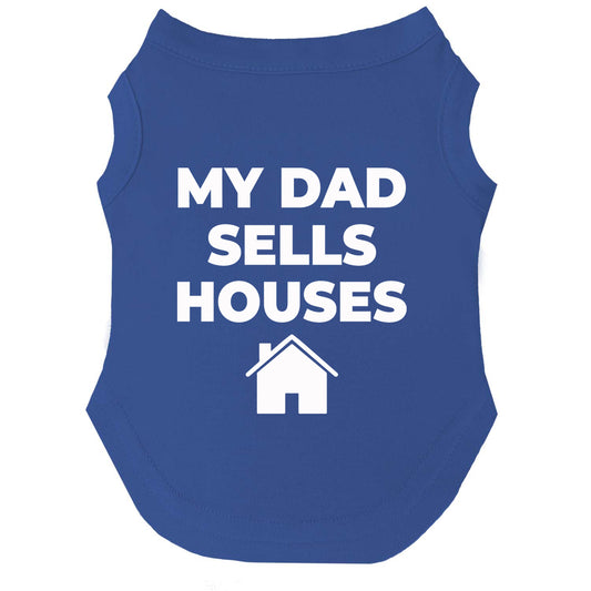 My Dad Sells Houses Dog Tee | Soft Cotton Blend | Made in USA | Funny Realtor Pet Outfit