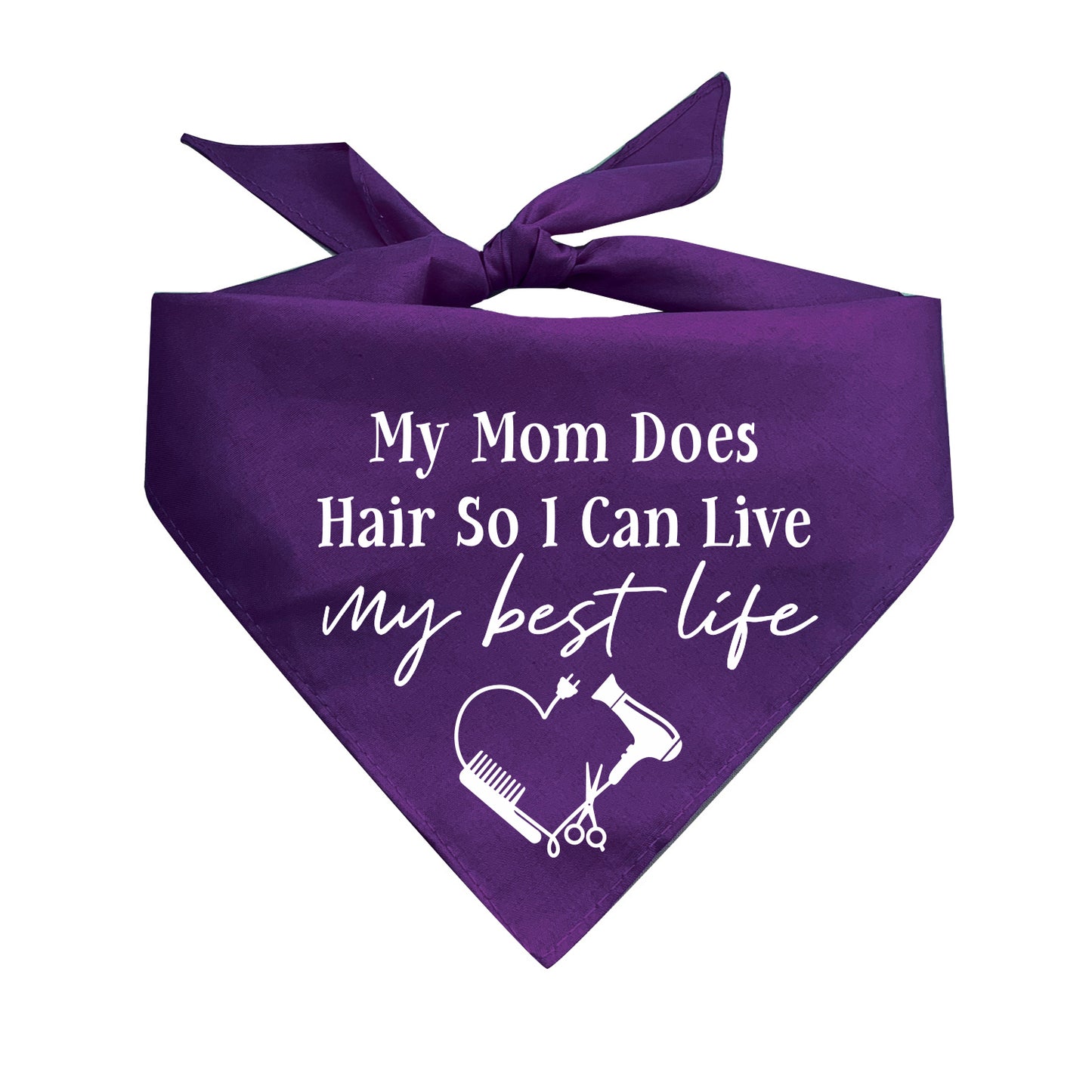 My Mom Does Hair So I Can Live My Best Life Triangle Dog Bandana