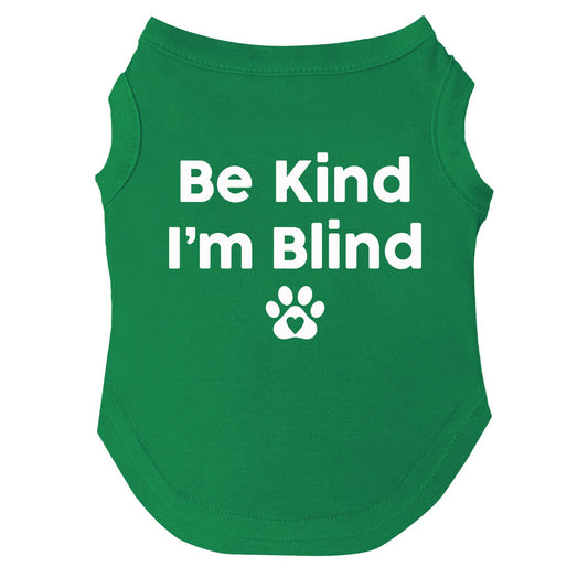 Be Kind I'm Blind Dog Tee