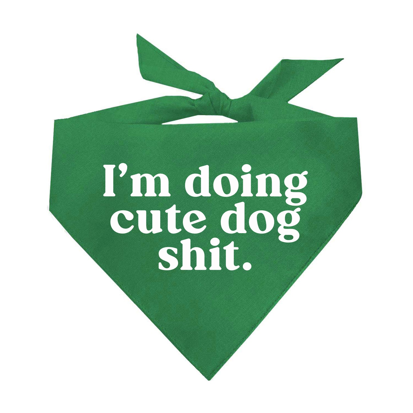 I'm Doing Cute Dog Shit Triangle Dog Bandana