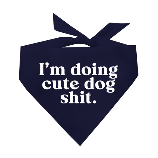 I'm Doing Cute Dog Shit Triangle Dog Bandana