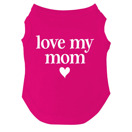 Love My Mom Dog Tee