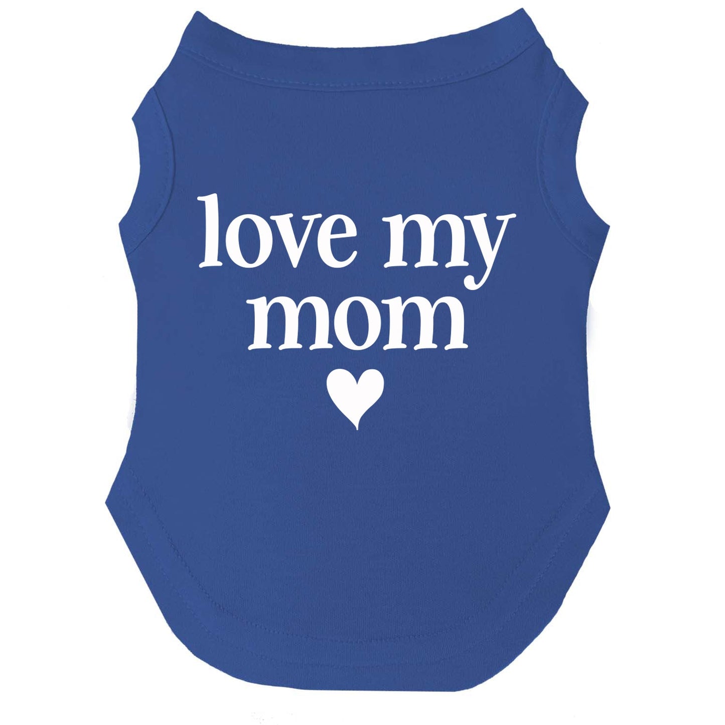 Love My Mom Dog Tee