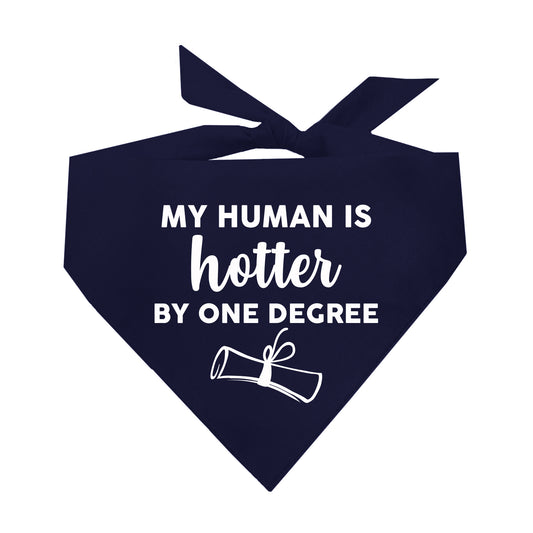 My Human Is Hotter By One Degree Triangle Dog Bandana