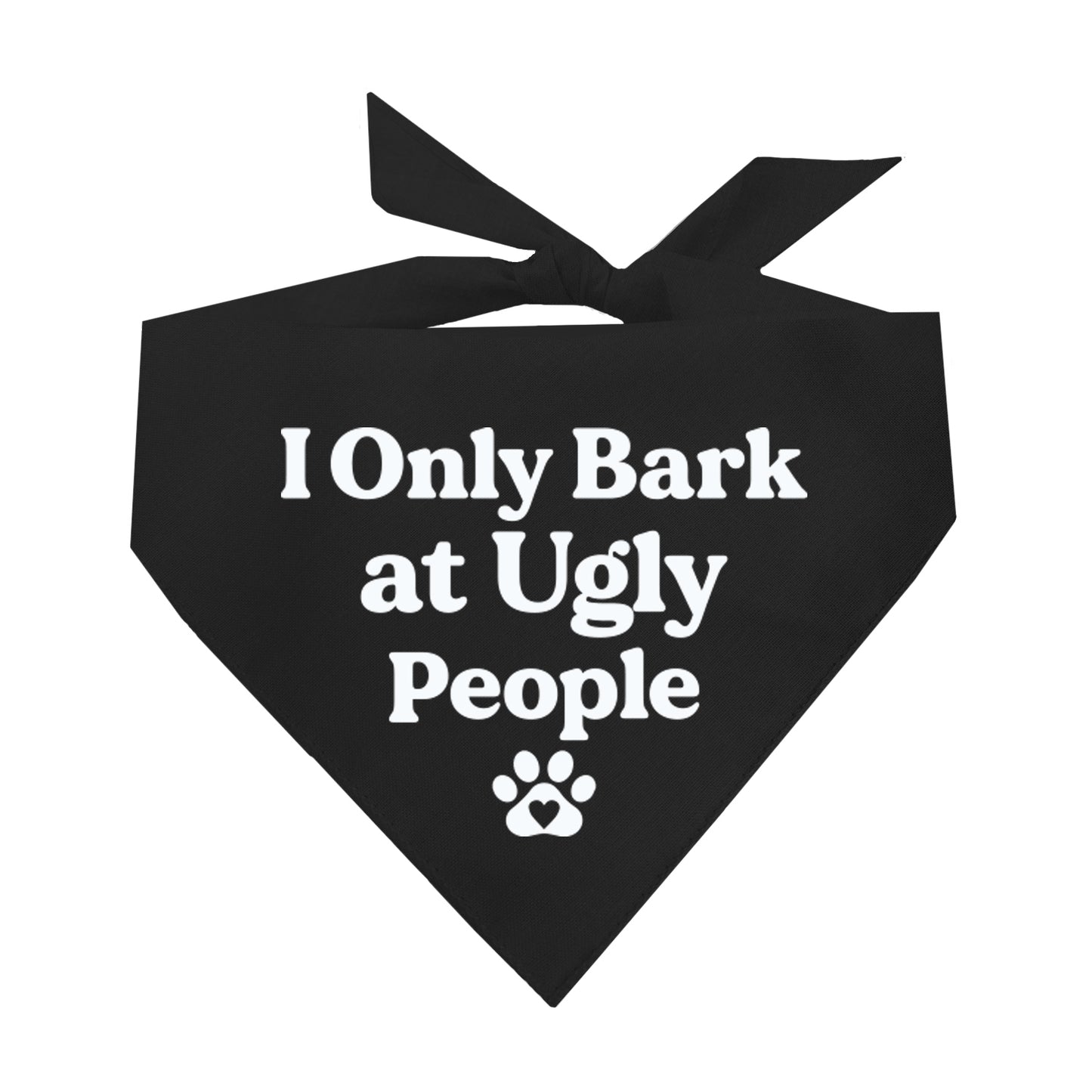 I Only Bark At Ugly People Dog Bandana