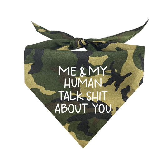 Me & My Human Talk Shit About You Triangle Dog Bandana