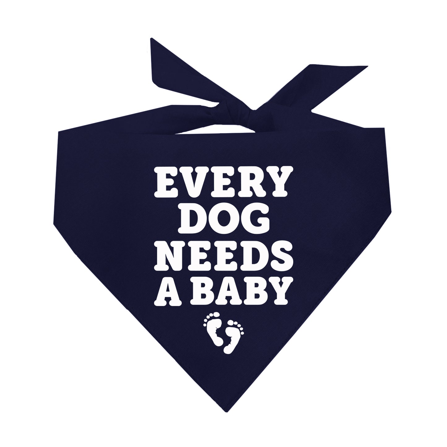 Every Dog Needs A Baby Triangle Dog Bandana