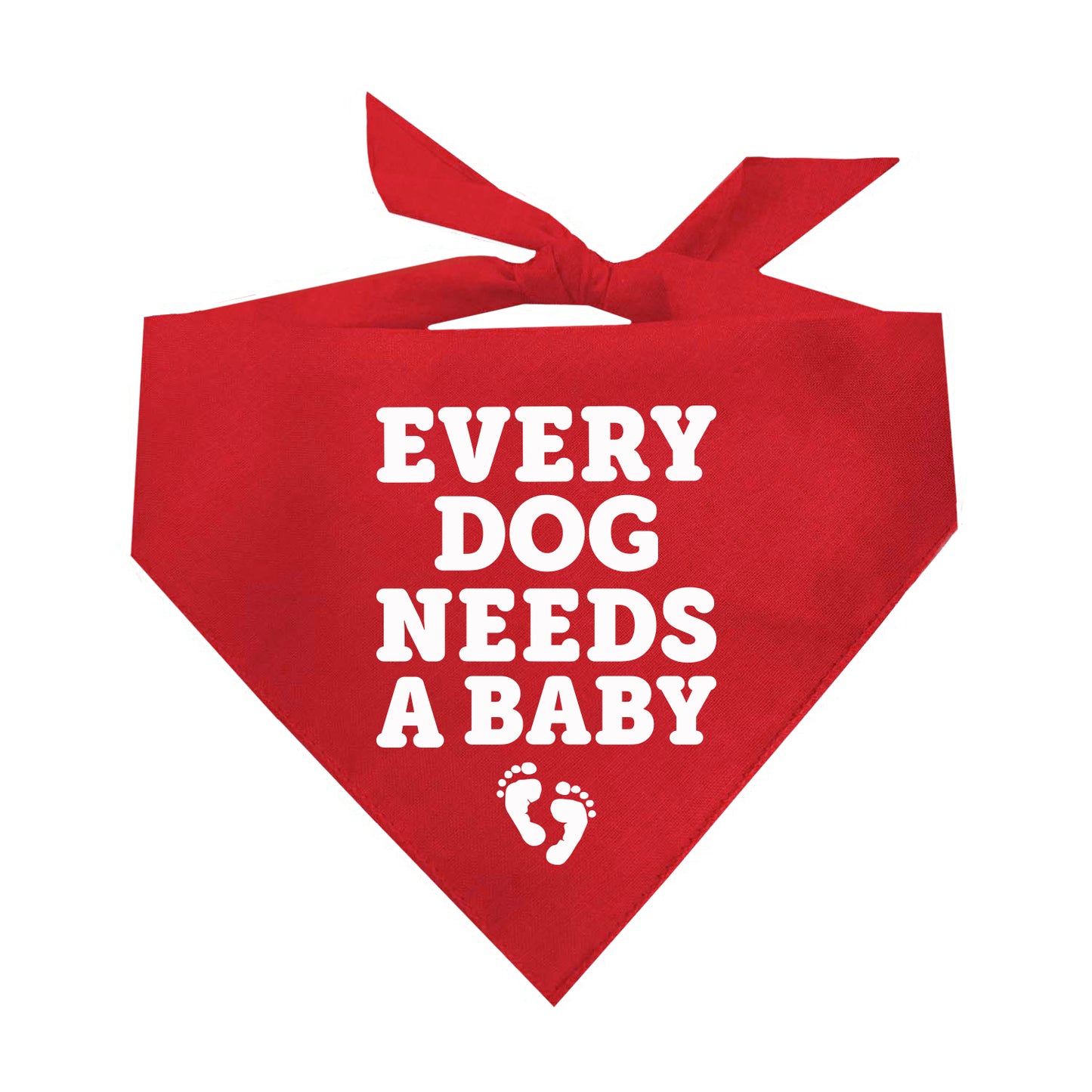 Every Dog Needs A Baby Triangle Dog Bandana