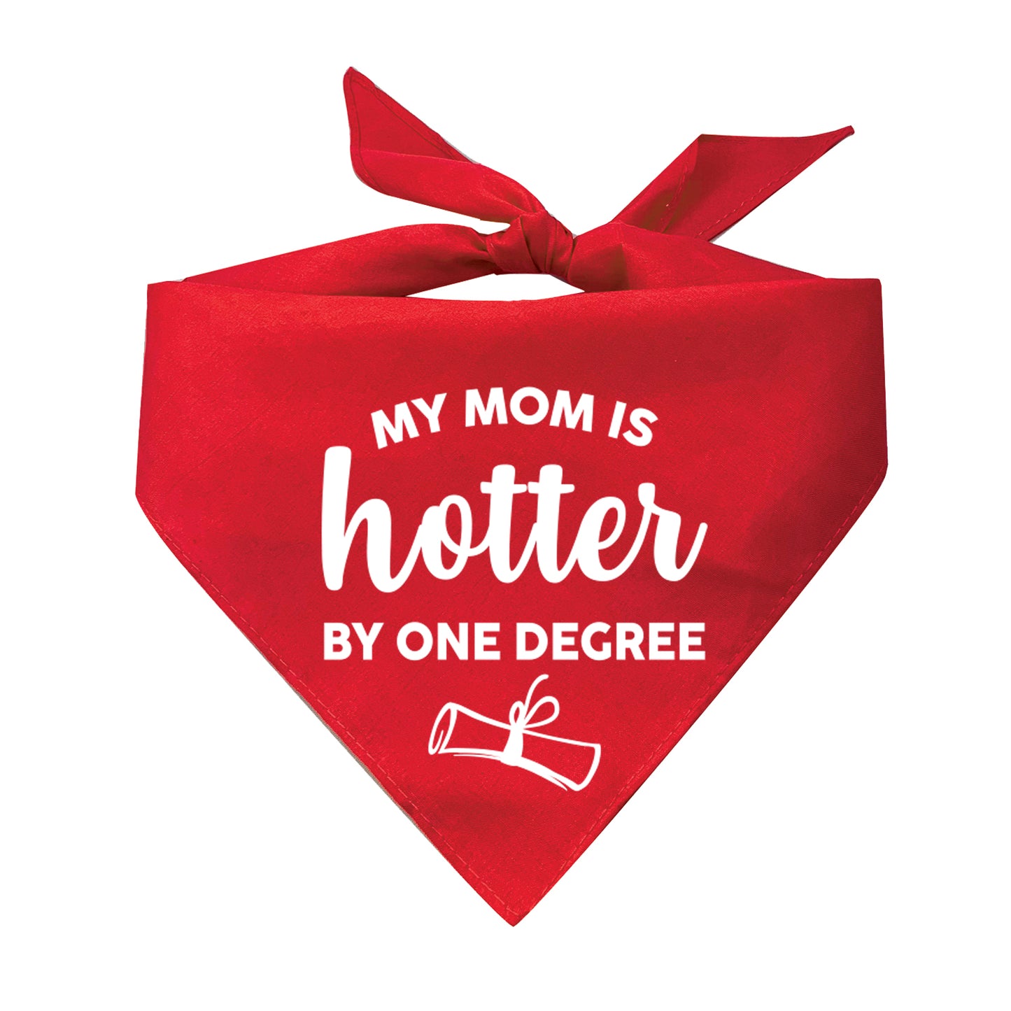 My Mom Is Hotter By One Degree Graduation Triangle Dog Bandana