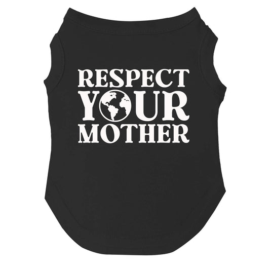 Respect Your Mother Dog Tee