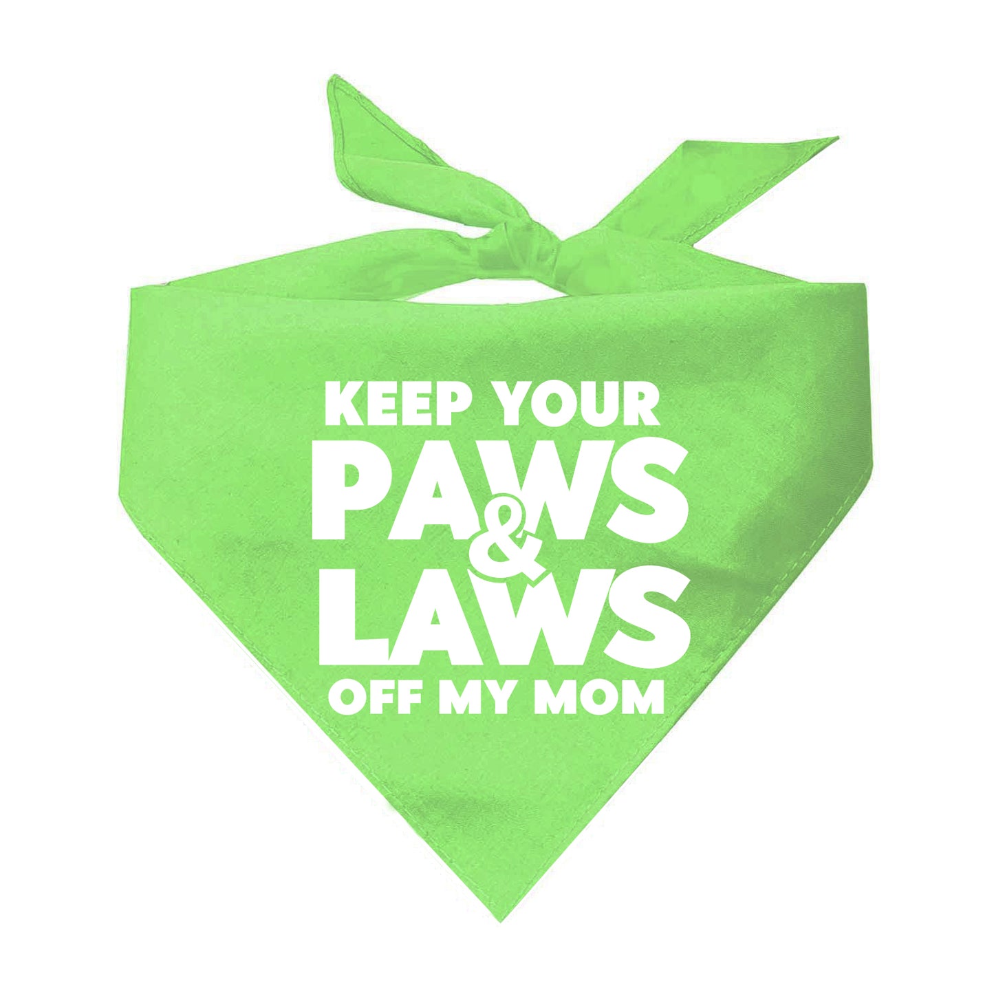 Keep Your Paws & Laws Off My Mom Feminist Triangle Dog Bandana (Assorted Colors)