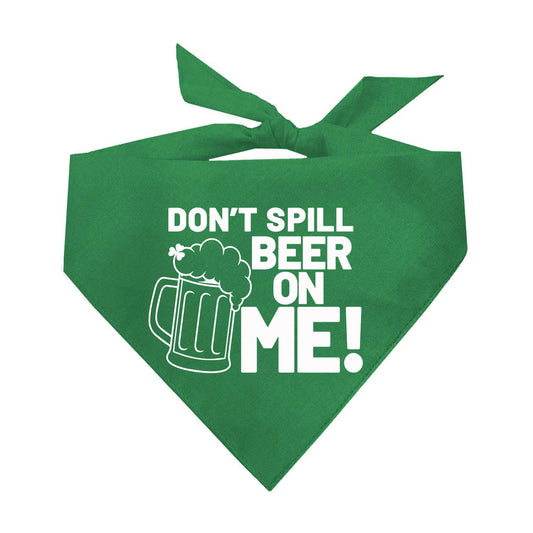 Don't Spill Beer On Me St.Patrick's Day Triangle Dog Bandana