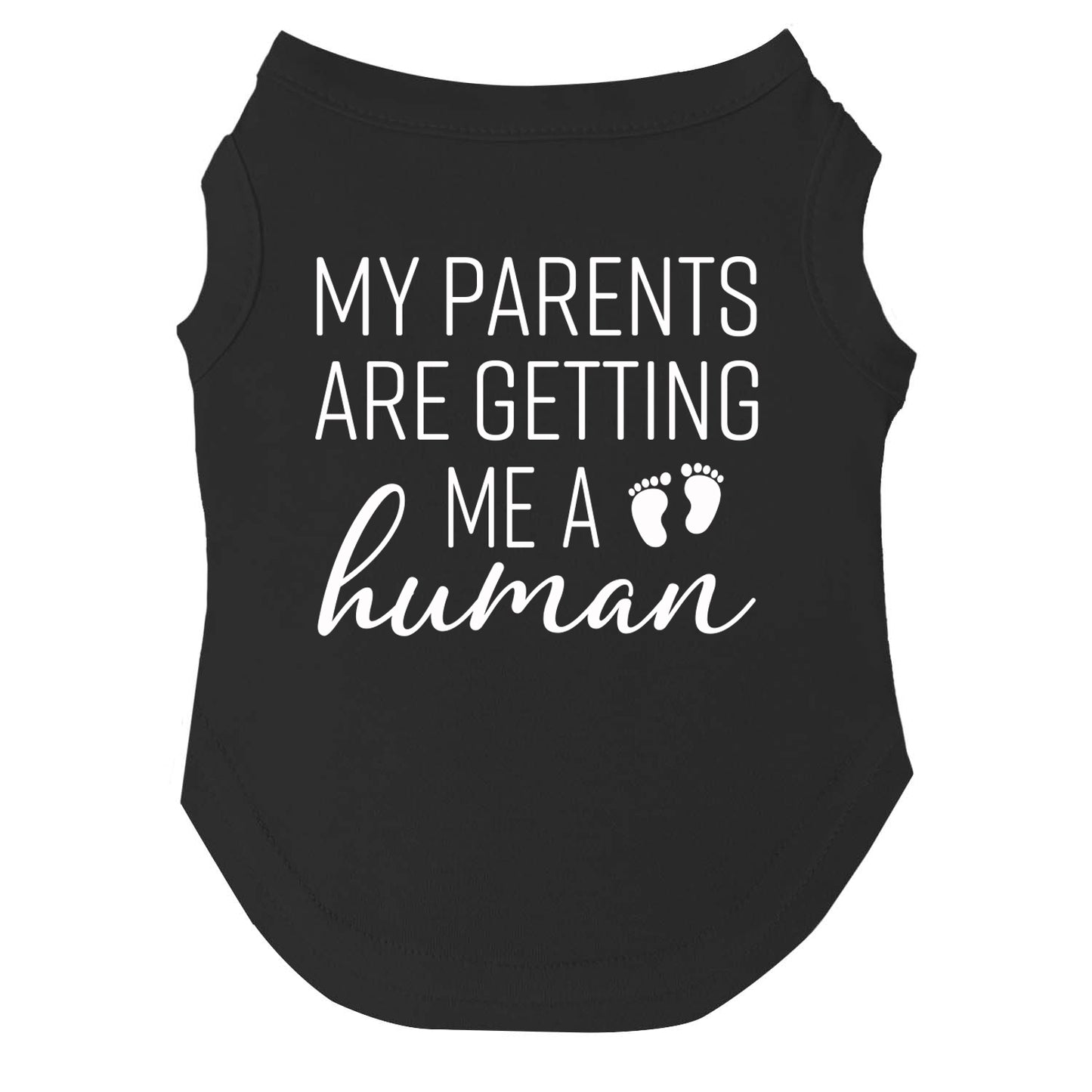 My Parents Are Getting Me a Human Dog Tee | Soft Cotton Blend | Made in USA | Funny Pregnancy Announcement Pet Outfit