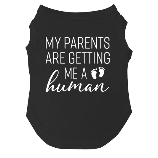 My Parents Are Getting Me a Human Dog Tee | Soft Cotton Blend | Made in USA | Funny Pregnancy Announcement Pet Outfit