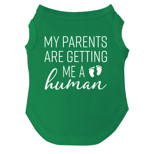 My Parents Are Getting Me a Human Dog Tee | Soft Cotton Blend | Made in USA | Funny Pregnancy Announcement Pet Outfit