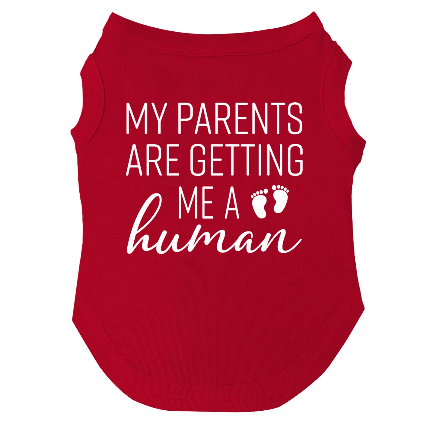 My Parents Are Getting Me a Human Dog Tee | Soft Cotton Blend | Made in USA | Funny Pregnancy Announcement Pet Outfit