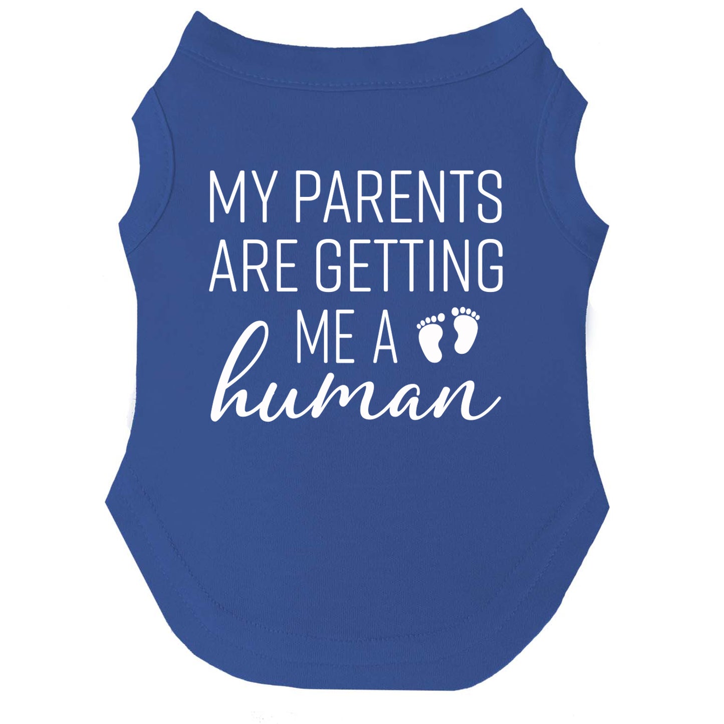 My Parents Are Getting Me a Human Dog Tee | Soft Cotton Blend | Made in USA | Funny Pregnancy Announcement Pet Outfit