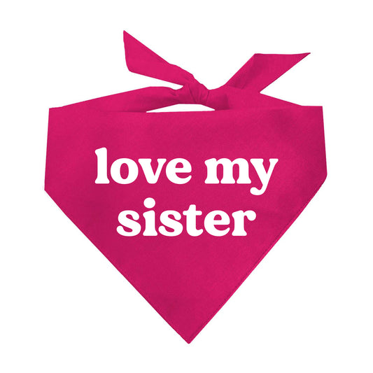 Love My Sister Triangle Dog Bandana