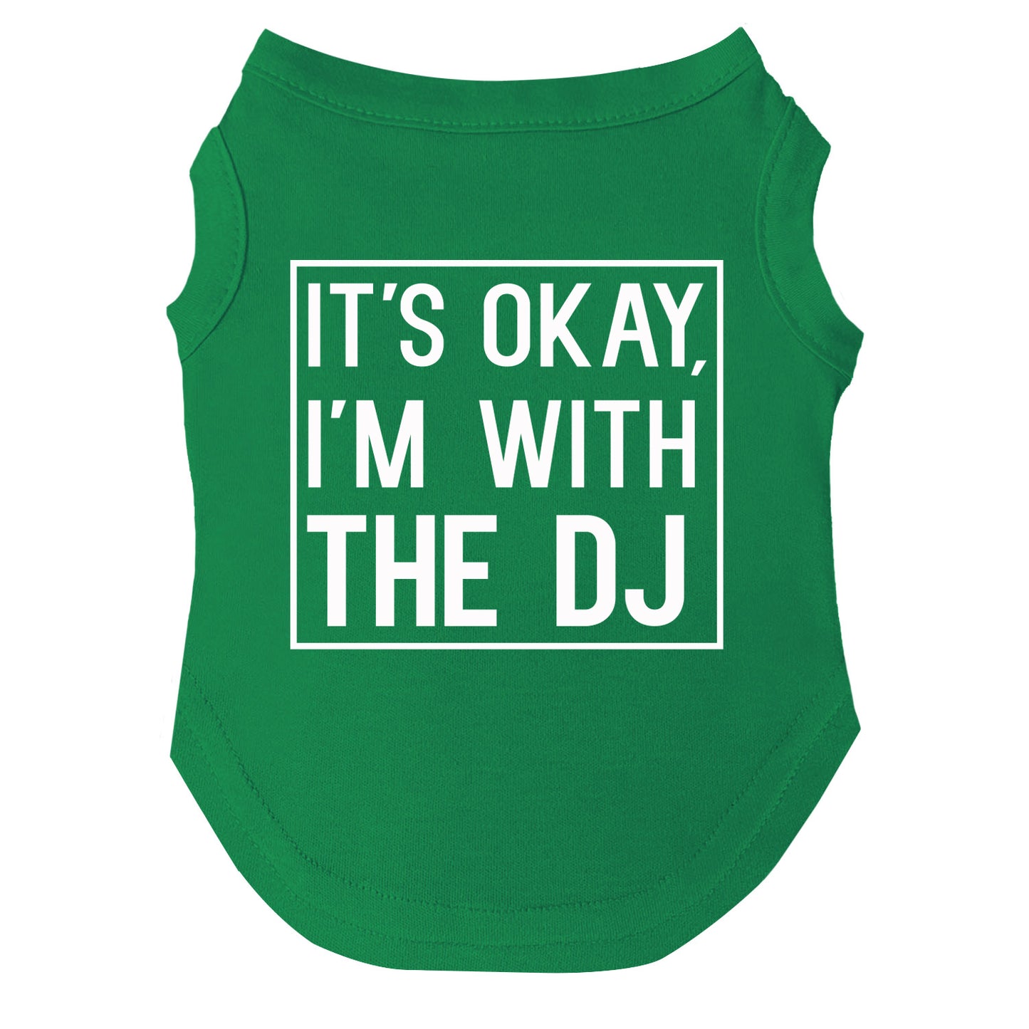It’s Okay, I’m With the DJ Dog Tee | Soft Cotton Blend | Made in USA | Funny Pet Outfit | Party Pup Apparel