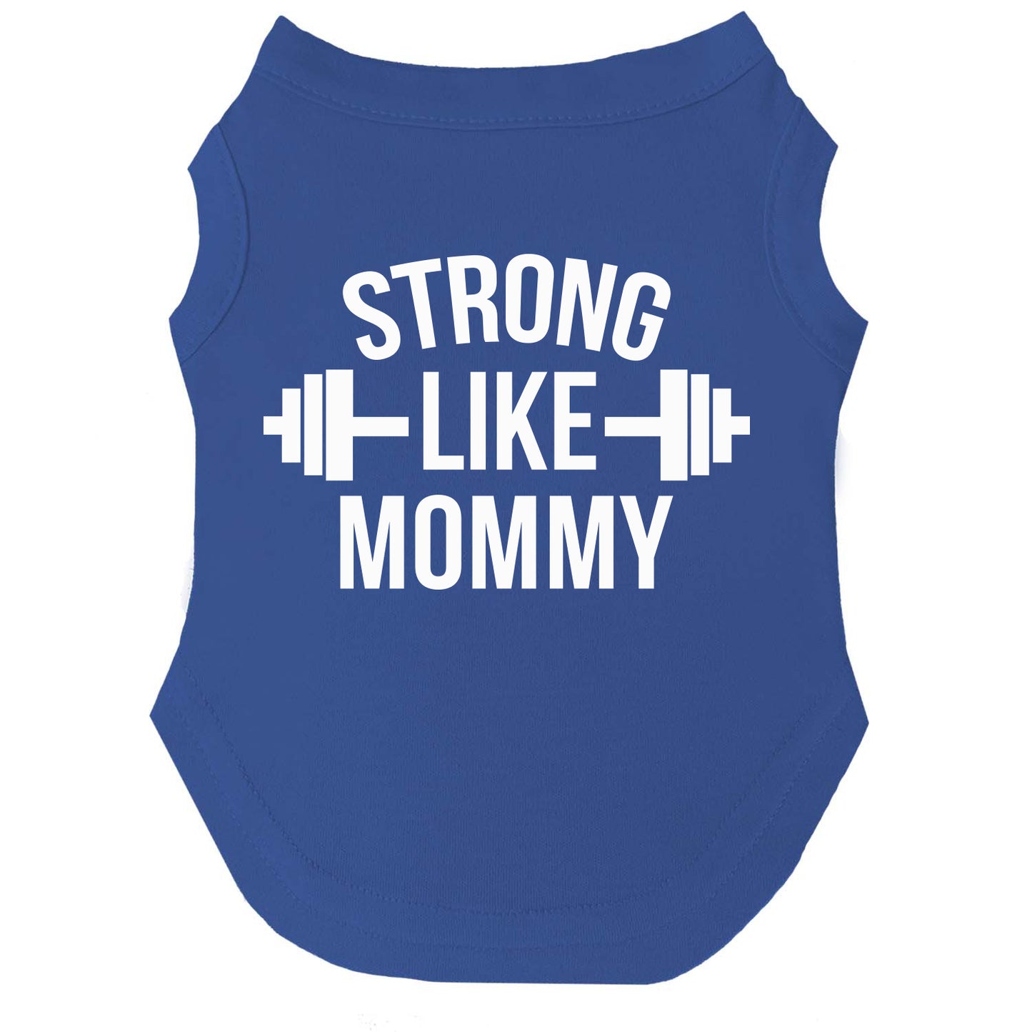 Strong Like Mommy Dog Tee | Soft Cotton Blend | Made in USA | Cute Pet Outfit | Family Inspired Pup Apparel