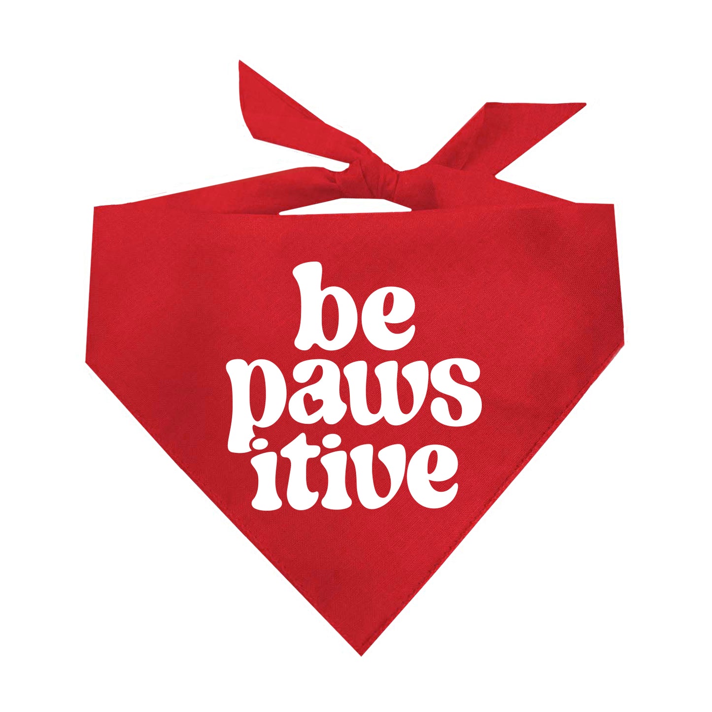 Be Pawsitive Dog Bandana | 100% Natural Cotton Triangle | Made in USA | Inspirational Pet Accessory