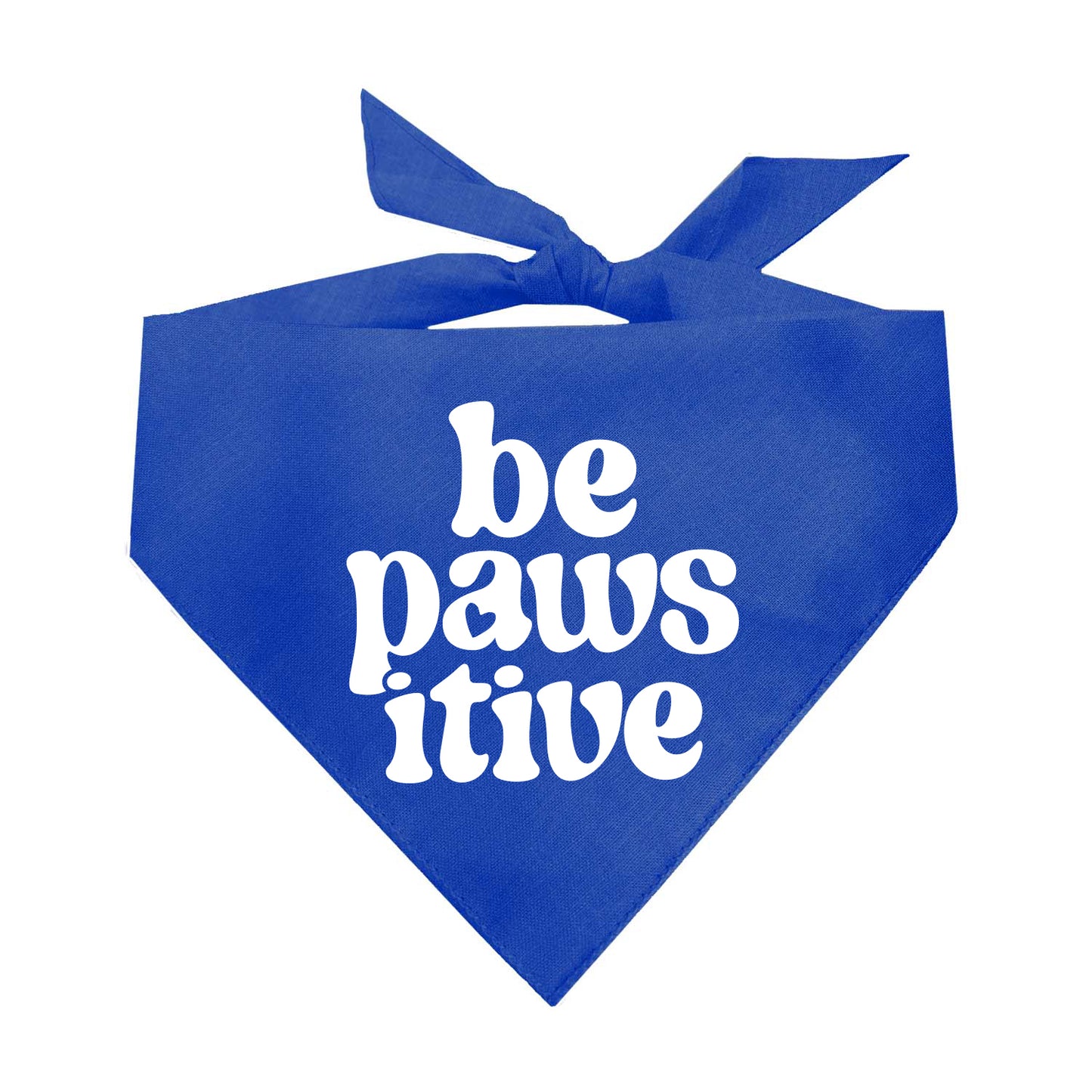 Be Pawsitive Dog Bandana | 100% Natural Cotton Triangle | Made in USA | Inspirational Pet Accessory