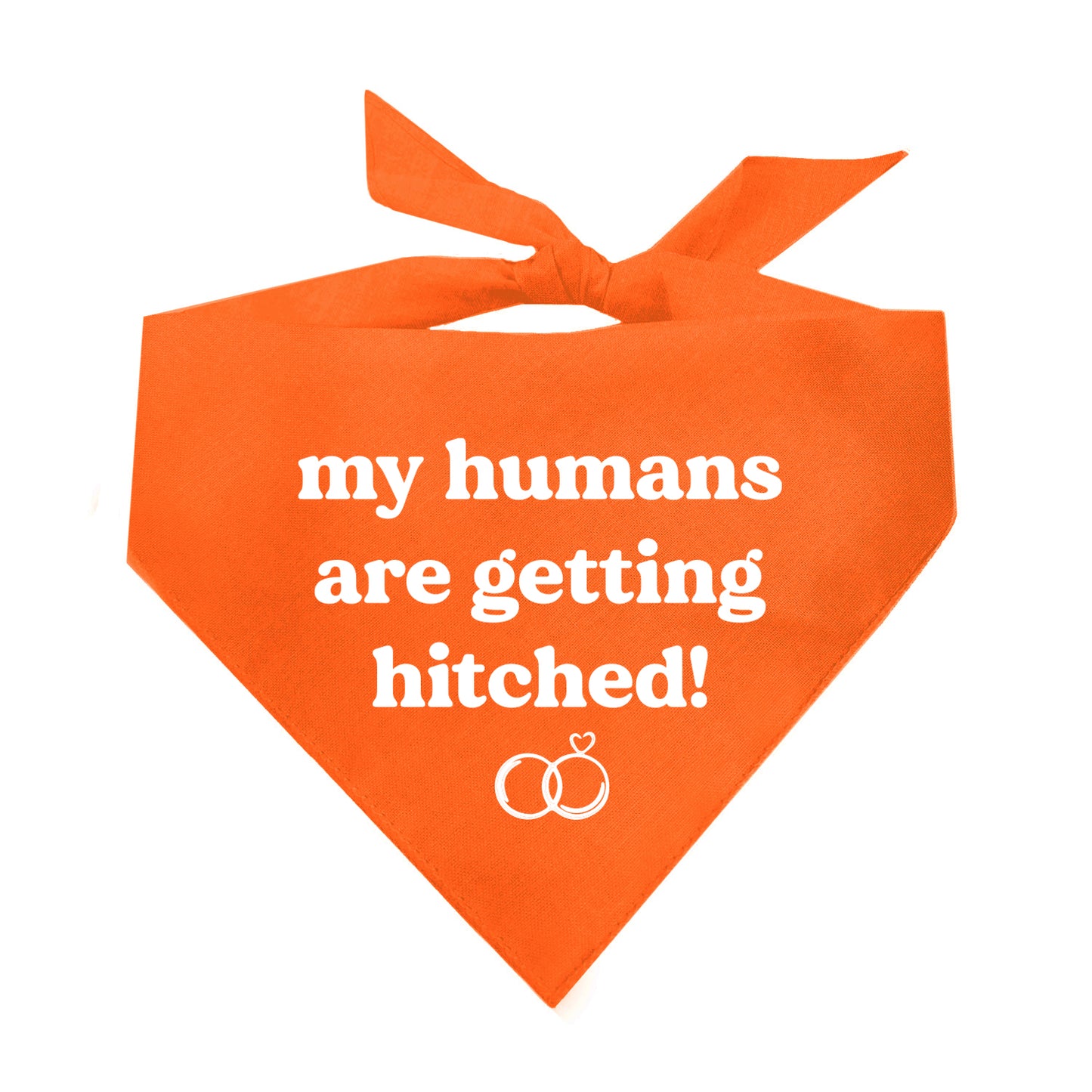 My Humans Are Getting Hitched Dog Bandana | 100% Natural Cotton Triangle | Made in USA | Wedding & Engagement Pet Accessory