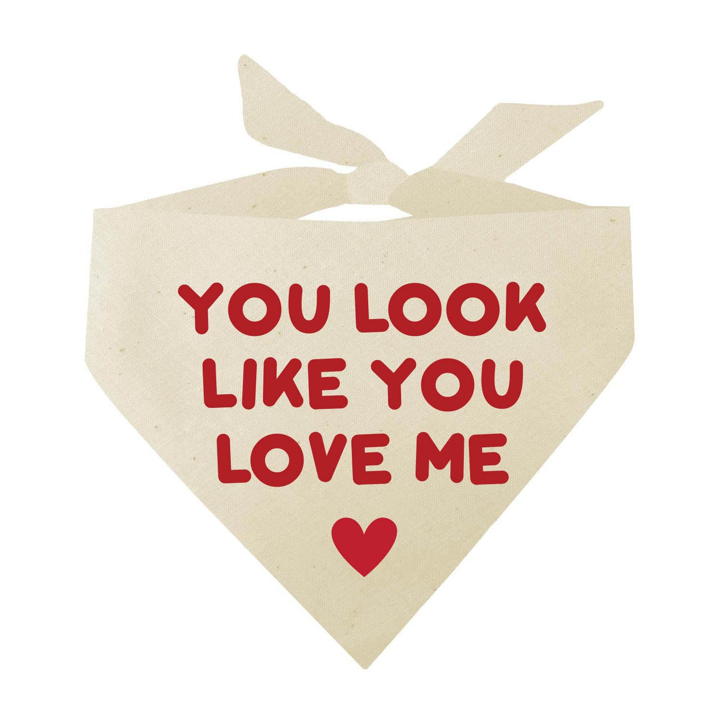 You Look Like You Love Me Dog Bandana | 100% Natural Cotton Triangle | Made in USA | Valentine’s Day Pet Outfit | Puppy Love Accessory