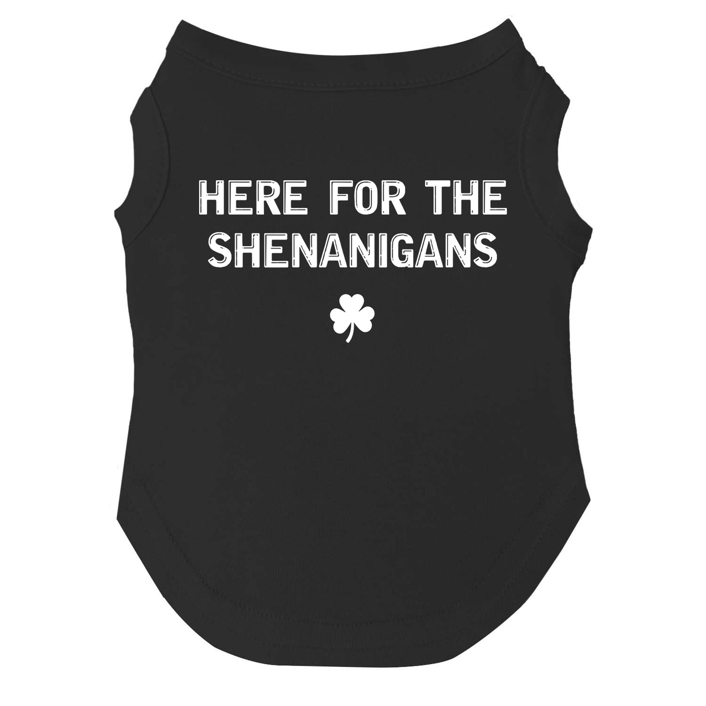 Here for the Shenanigans Dog Tee | Soft Cotton Blend | Made in USA | St. Patrick’s Day Dog Shirt | Funny Irish Pet Apparel