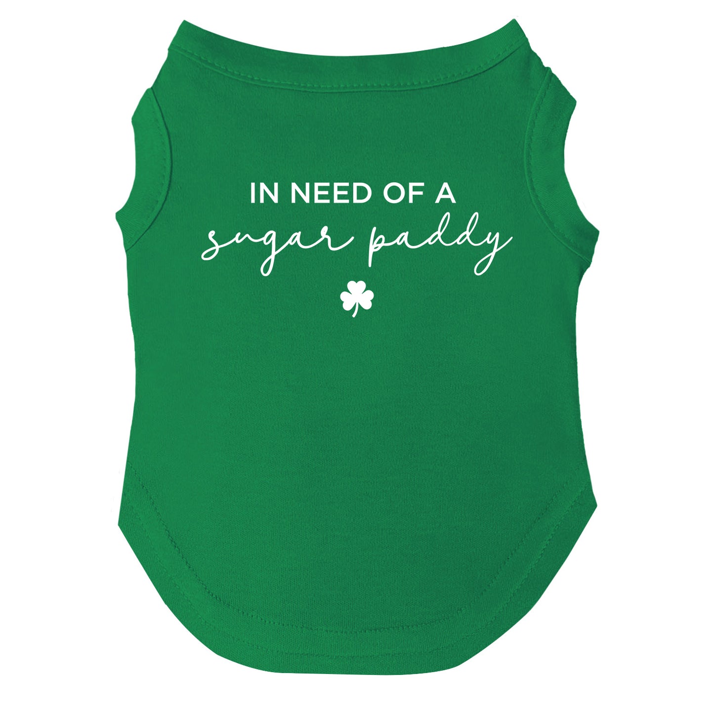 In Need of a Sugar Paddy Dog Tee | Soft Cotton Blend | Made in USA | St. Patrick’s Day Dog Shirt | Funny Irish Pet Apparel