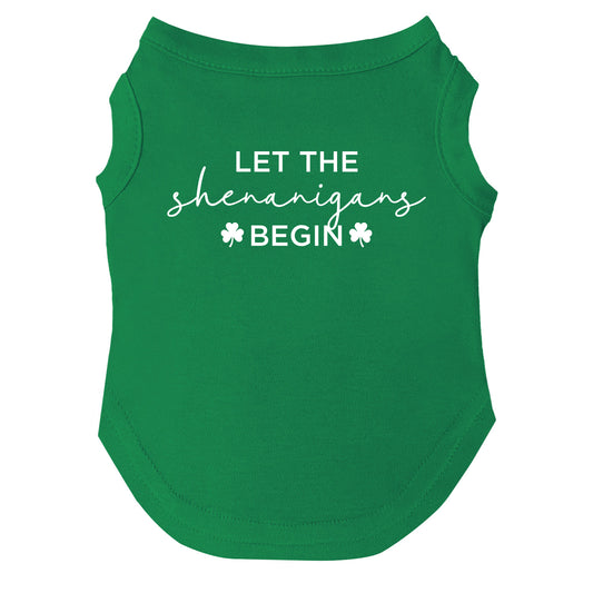 Let the Shenanigans Begin Dog Tee | Soft Cotton Blend | Made in USA | St. Patrick’s Day Dog Shirt | Funny Irish Pet Apparel