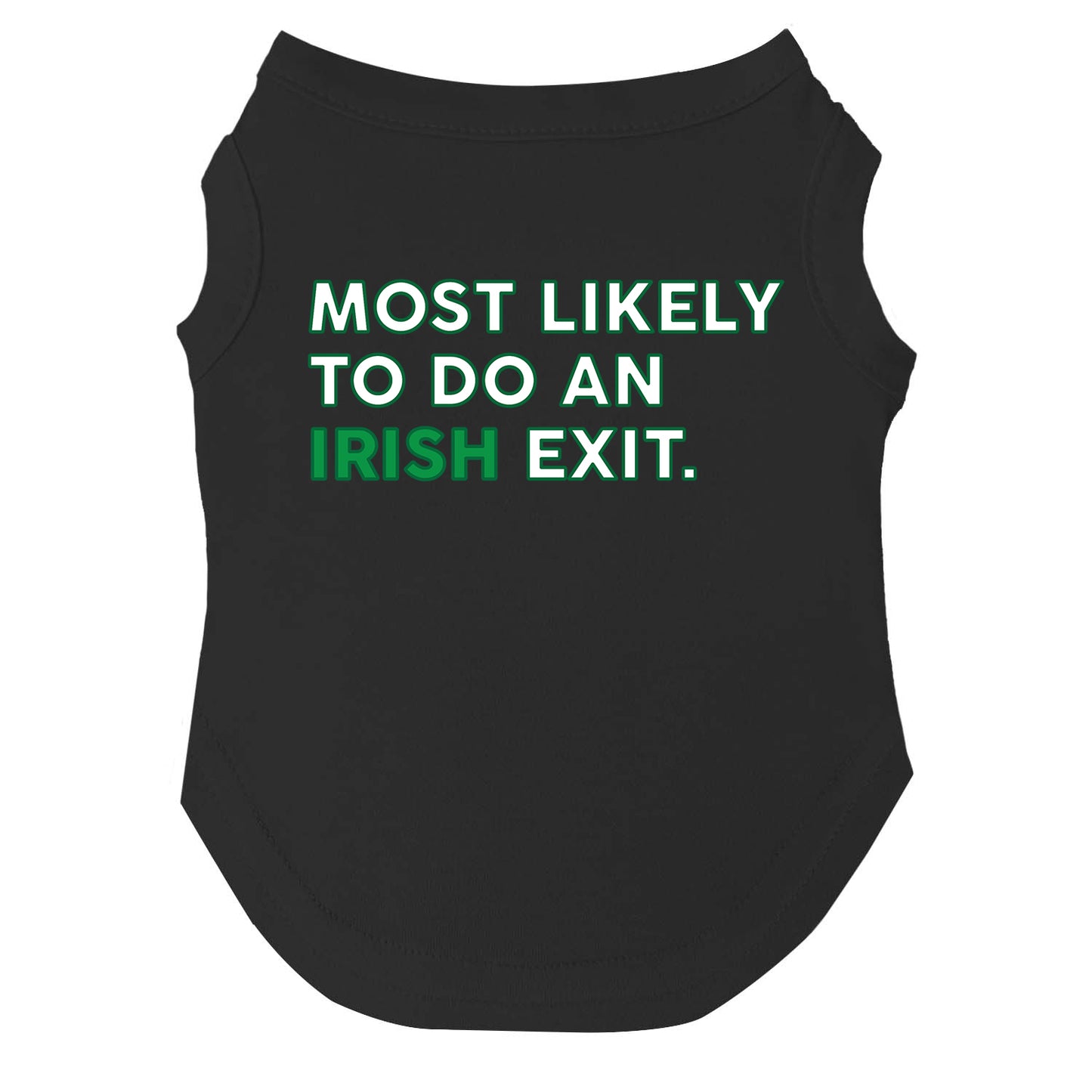 Most Likely to Do an Irish Exit Dog Tee | Soft Cotton Blend | Made in USA | St. Patrick’s Day Dog Shirt | Funny Irish Pet Apparel