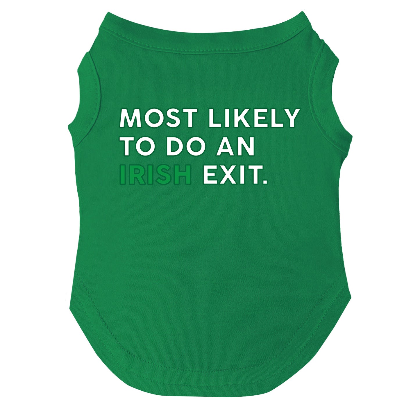 Most Likely to Do an Irish Exit Dog Tee | Soft Cotton Blend | Made in USA | St. Patrick’s Day Dog Shirt | Funny Irish Pet Apparel