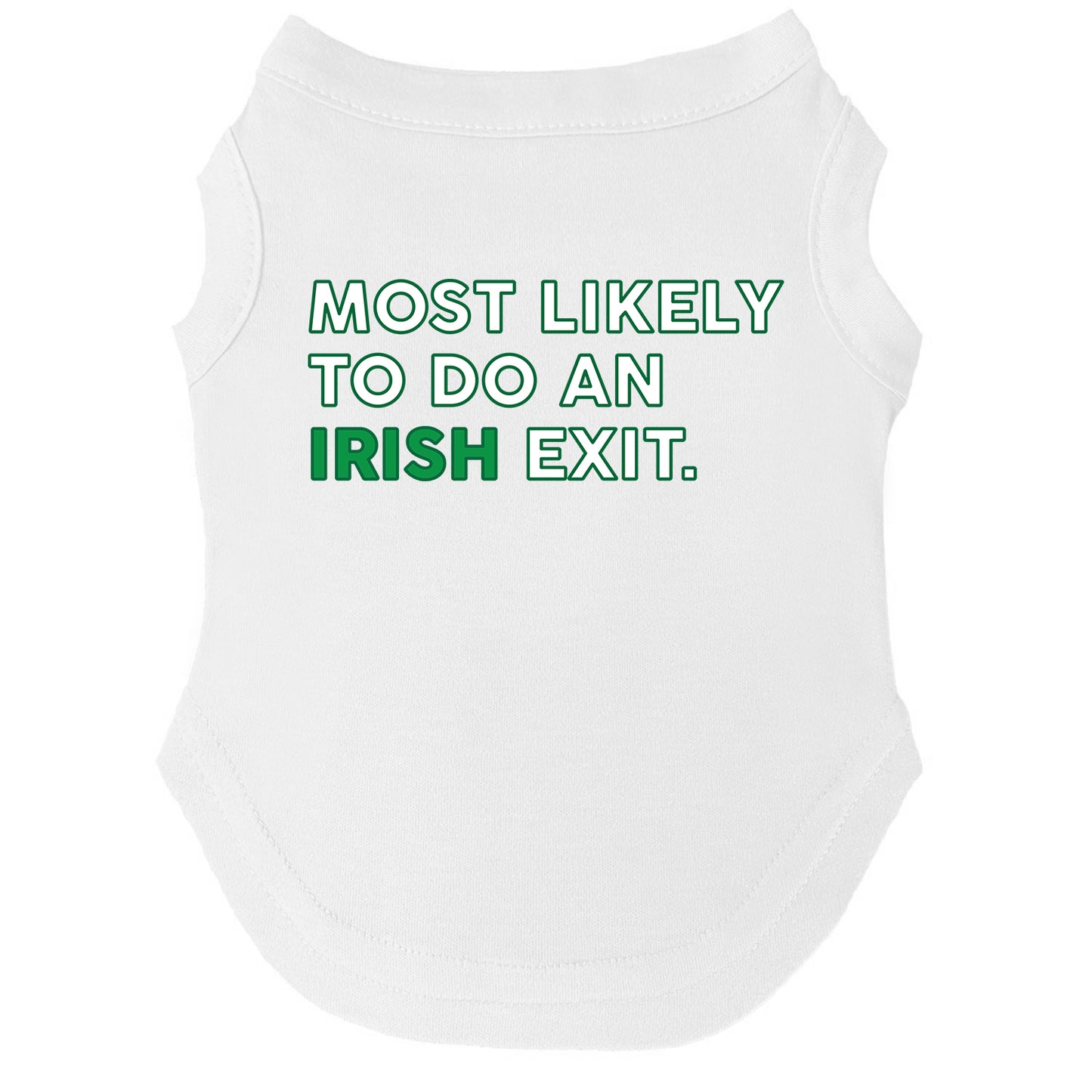 Most Likely to Do an Irish Exit Dog Tee | Soft Cotton Blend | Made in USA | St. Patrick’s Day Dog Shirt | Funny Irish Pet Apparel