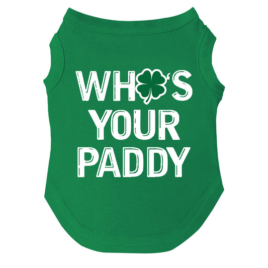 Who’s Your Paddy Dog Tee | Soft Cotton Blend | Made in USA | St. Patrick’s Day Dog Shirt | Funny Irish Pet Apparel