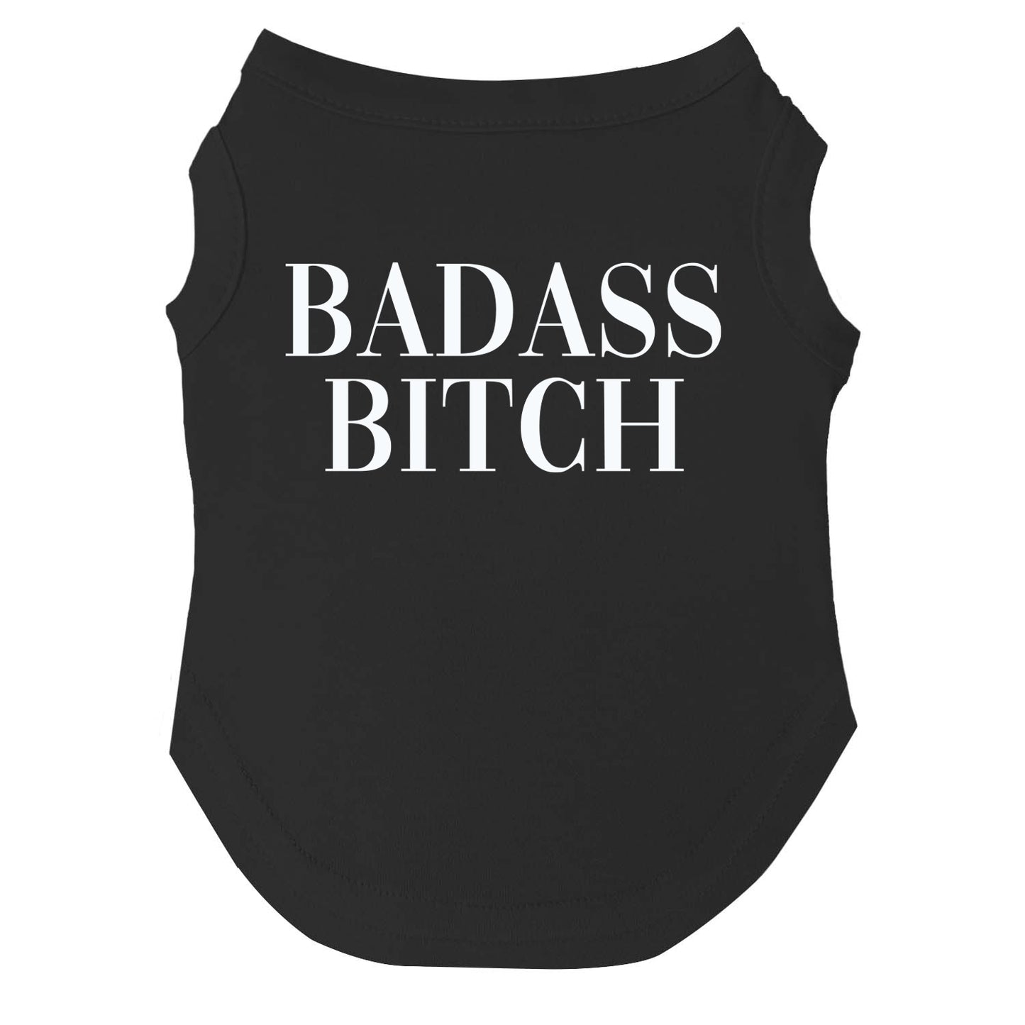 Badass Bitch Dog Tee | Soft Cotton Blend | Made in USA | Funny & Sassy Pet Outfit