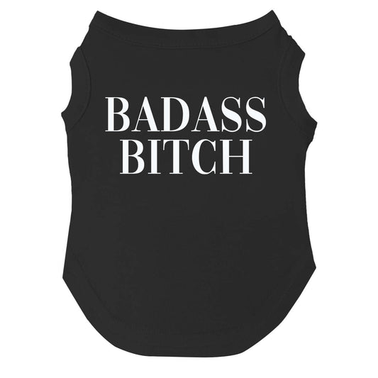 Badass Bitch Dog Tee | Soft Cotton Blend | Made in USA | Funny & Sassy Pet Outfit