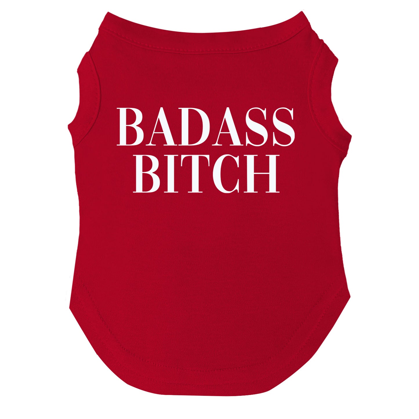 Badass Bitch Dog Tee | Soft Cotton Blend | Made in USA | Funny & Sassy Pet Outfit