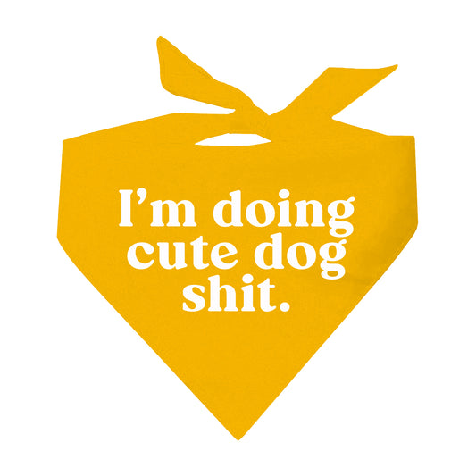 I'm Doing Cute Dog Shit Triangle Dog Bandana