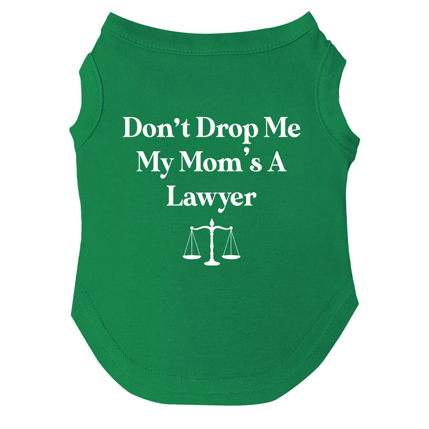 Don’t Drop Me, My Mom’s a Lawyer Dog Tee | Soft Cotton Blend | Made in USA | Funny Pet Outfit