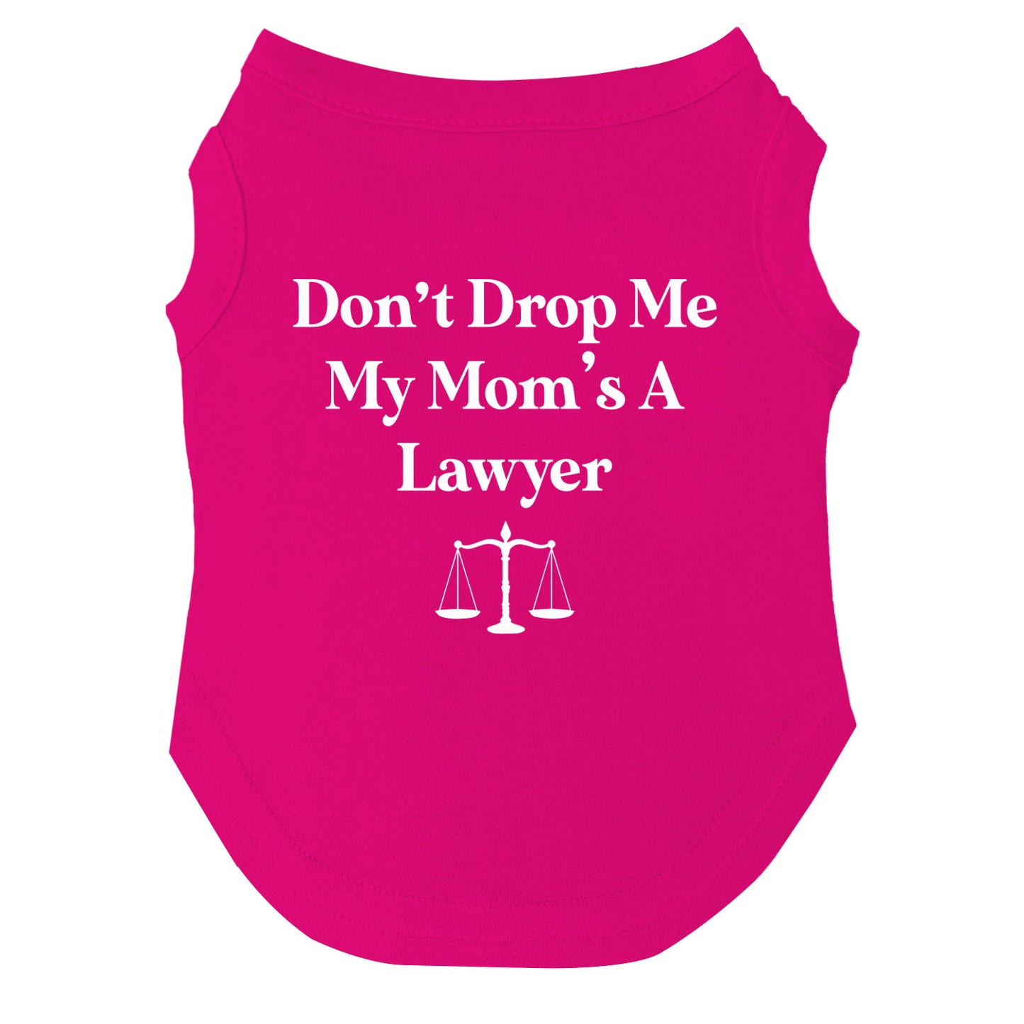 Don’t Drop Me, My Mom’s a Lawyer Dog Tee | Soft Cotton Blend | Made in USA | Funny Pet Outfit