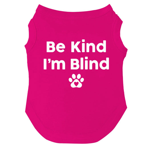 Be Kind I'm Blind Dog Tee