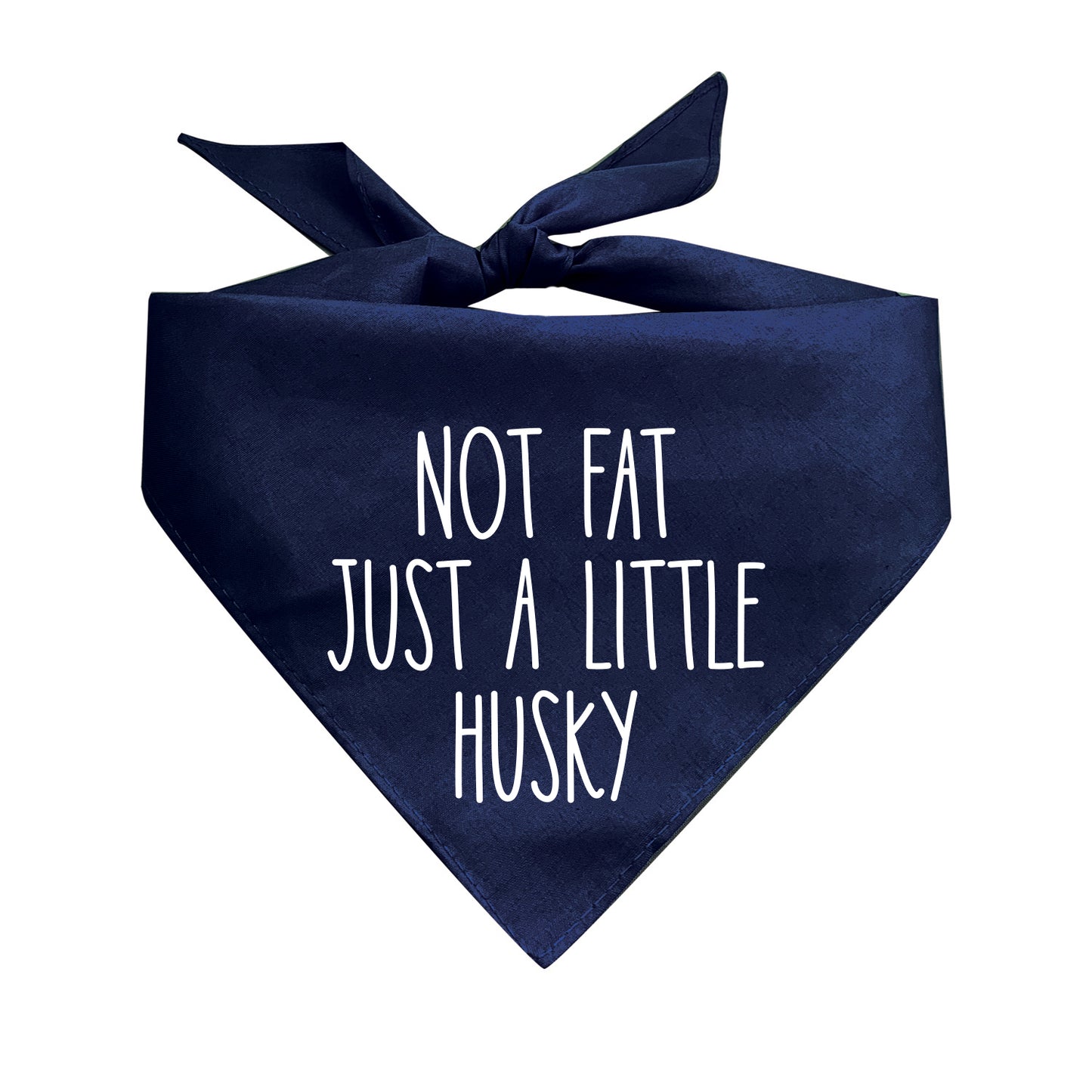 Not Fat Just A Little Husky Triangle Dog Bandana