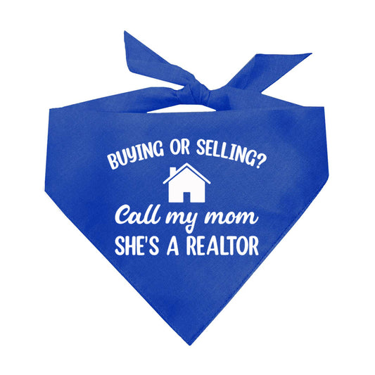 Buying Or Selling? Call My Mom She’s A Realtor Triangle Dog Bandana